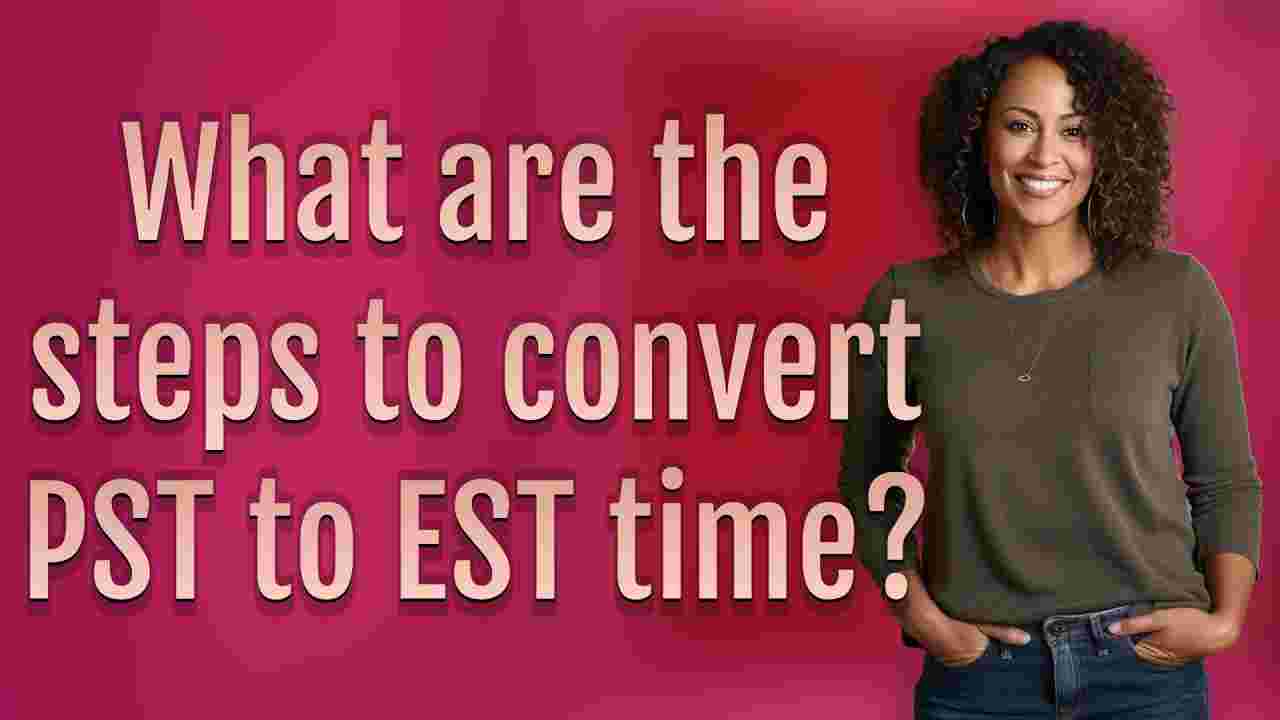 pst to est 